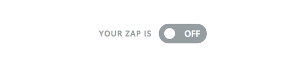 Your Zap Is ON/OFF toggle