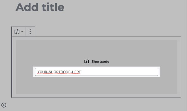Paste your copied shortcode