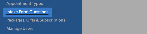 Click the Intake Form Questions section in the left hand sidebar