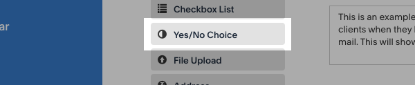 Click the Yes/No Choice to add your question for Clients to be added to your AWeber List