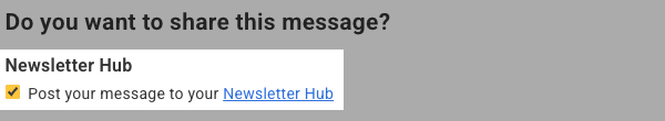 Select the checkbox if your want to share the message to your newsletter hub