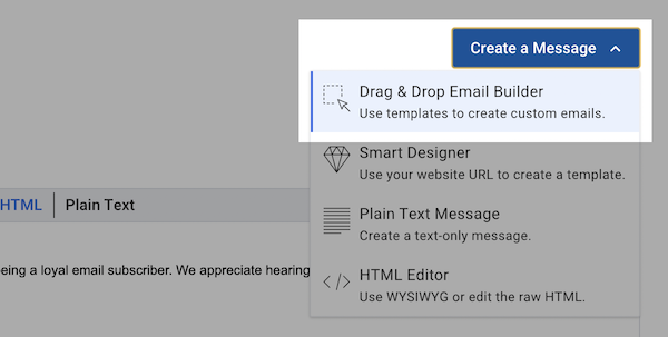 Hover over Create a Message and select the Drag & Drop builder