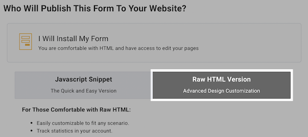 Click I will install my form and then click on the RAW HTML Version