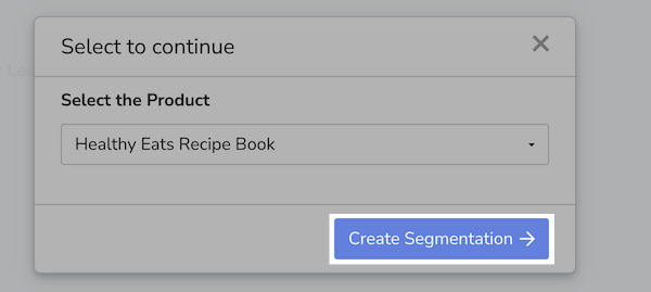 Check Product in the Dropdown, click Create Segmentation button